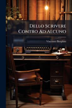 Dello Scrivere Contro Ad Alcuno