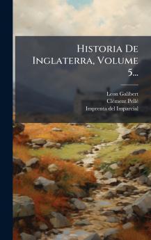 Historia De Inglaterra Volume 5...