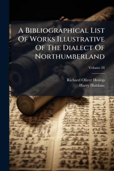 Bibliographical List Of Works Illustrative Of The Dialect Of Northumberland