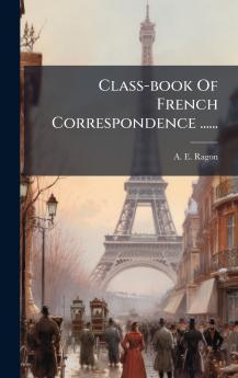 Class-book Of French Correspondence ......