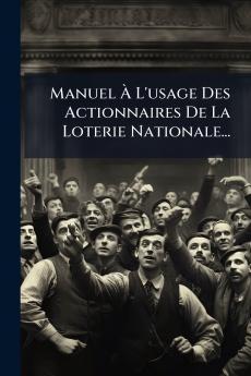 Manuel Ã&#128; L'usage Des Actionnaires De La Loterie Nationale...