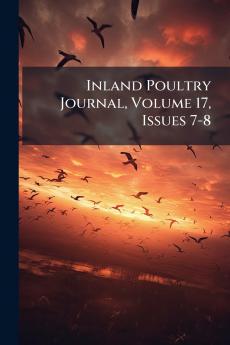 Inland Poultry Journal Volume 17 Issues 7-8