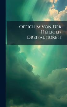 Officium Von Der Heiligen Dreifaltigkeit