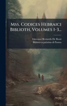 Mss. Codices Hebraici Biblioth Volumes 1-3...