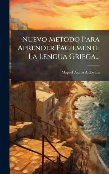 Nuevo Metodo Para Aprender Facilmente La Lengua Griega...