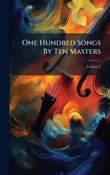 One Hundred Songs By Ten Masters