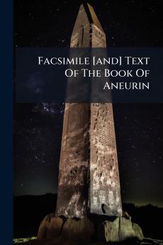 Facsimile [and] Text Of The Book Of Aneurin