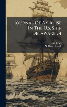 Journal Of A Cruise In The U.s. Ship Delaware 74