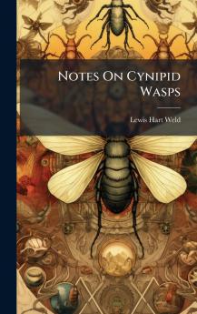 Notes On Cynipid Wasps