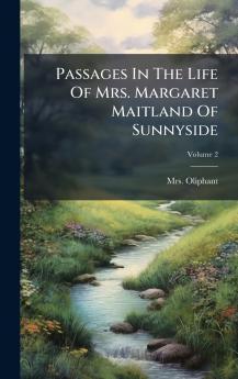 Passages In The Life Of Mrs. Margaret Maitland Of Sunnyside
