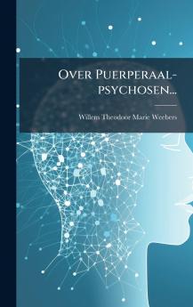 Over Puerperaal-psychosen...
