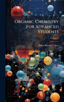 Organic Chemistry For Advanced Students