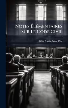 Notes ÃlÃ(c)mentaires Sur Le Code Civil