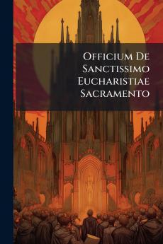 Officium De Sanctissimo Eucharistiae Sacramento