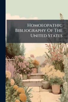 Homoeopathic Bibliography Of The United States