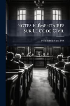 Notes ÃlÃ(c)mentaires Sur Le Code Civil