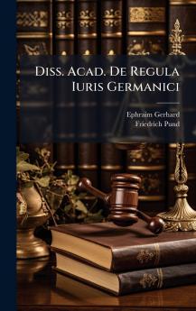 Diss. Acad. De Regula Iuris Germanici