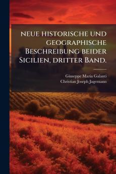 neue historische und geographische Beschreibung beider Sicilien dritter Band.
