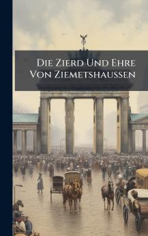Die Zierd Und Ehre Von ZiemetshauÃ&#159;en