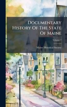 Documentary History Of The State Of Maine