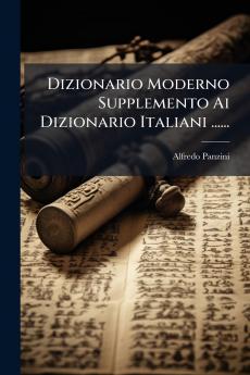 Dizionario Moderno Supplemento Ai Dizionario Italiani ......
