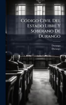 CÃ³digo Civil Del Estado Libre Y Soberano De Durango