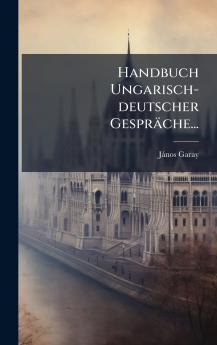 Handbuch Ungarisch-deutscher GesprÃ¤che...