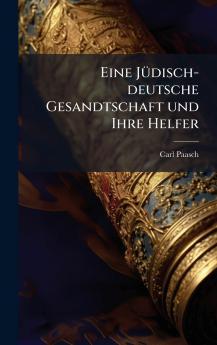 Eine JÃ¼disch-deutsche Gesandtschaft und Ihre Helfer