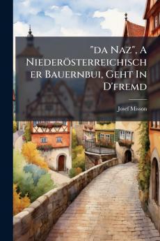 da Naz A NiederÃ¶sterreichischer Bauernbui Geht In D'fremd