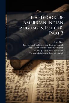 Handbook Of American Indian Languages Issue 40 Part 3