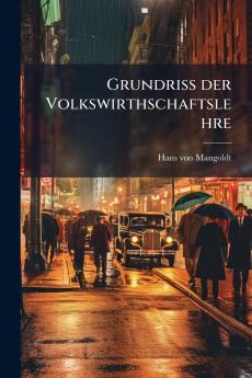 Grundriss der Volkswirthschaftslehre