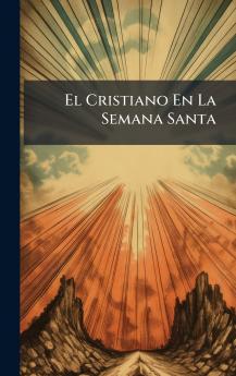 El Cristiano En La Semana Santa