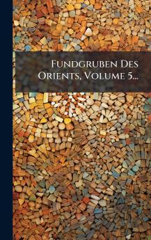 Fundgruben Des Orients Volume 5...