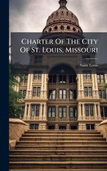 Charter Of The City Of St. Louis Missouri