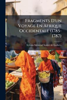 Fragments D'un Voyage En Afrique Occidentale (1785-1787)