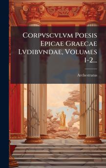 Corpvscvlvm Poesis Epicae Graecae Lvdibvndae Volumes 1-2...