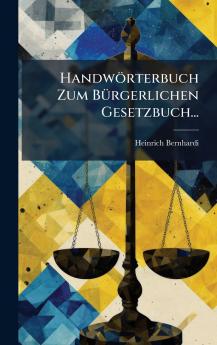 HandwÃ¶rterbuch Zum BÃ¼rgerlichen Gesetzbuch...
