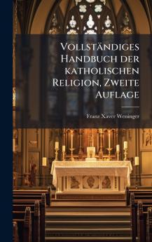 VollstÃ¤ndiges Handbuch der katholischen Religion Zweite Auflage