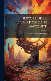 Histoire De La Divination Dans L'antiquitÃ©