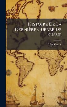 Histoire De La DerniÃ¨re Guerre De Russie