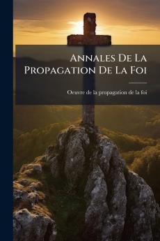 Annales De La Propagation De La Foi