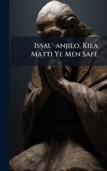 Issal'-anjilo Kila Matti Ye Men Safe