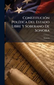 ConstituciÃ³n PolÃ­tica Del Estado Libre Y Soberano De Sonora