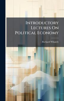 Introductory Lectures On Political Economy