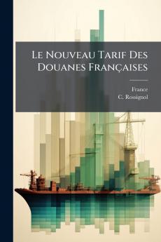 Le Nouveau Tarif Des Douanes FranÃ§aises