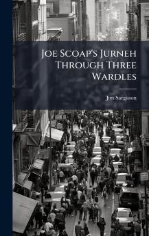 Joe Scoap's Jurneh Through Three Wardles
