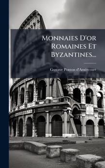 Monnaies D'or Romaines Et Byzantines...