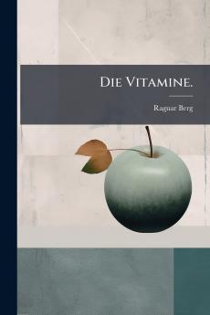 Die Vitamine.