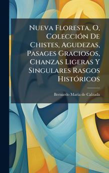 Nueva Floresta O ColecciÃ³n De Chistes Agudezas Pasages Graciosos Chanzas Ligeras Y Singulares Rasgos HistÃ³ricos