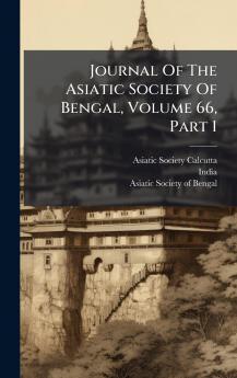 Journal Of The Asiatic Society Of Bengal Volume 66 Part 1